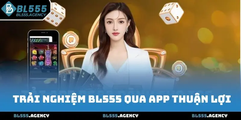 Trải nghiệm BL555 qua app thuận lợi