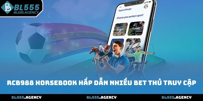 RCB988 HORSEBOOK hấp dẫn nhiều bet thủ truy cập