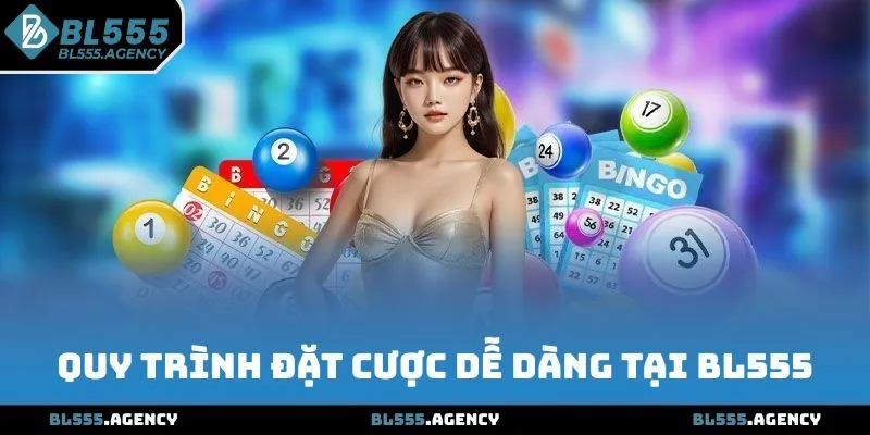 Quy trình đặt cược dễ dàng tại BL555