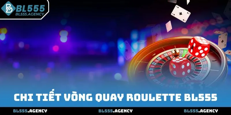 Chi tiết vòng quay Roulette BL555